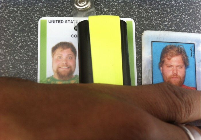 9. “Guy provided 2 forms of ID at my work. I guess this is the difference between having your photo taken on a Friday and on a Monday.”