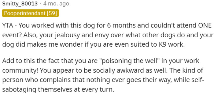 OP is criticized for not attending the event after working with the dog for six months