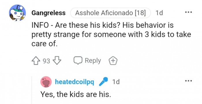 10. His behavior is pretty strange