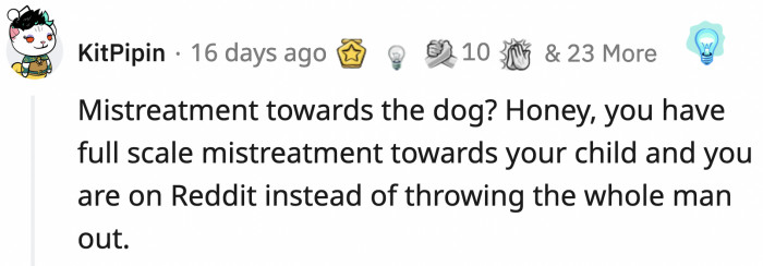 Don't worry about hypothetical pets you may have; he's already mistreating your daughter right now