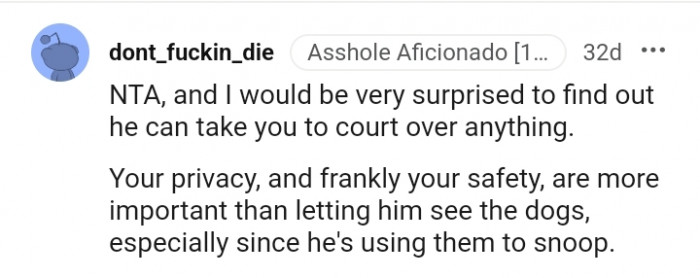 6. Your privacy is more important than him seeing your dogs