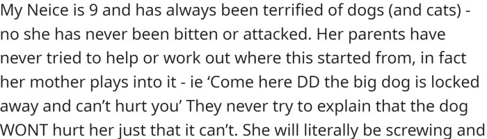 She has a niece who's afraid of dogs and cats. Her parents don't really do anything about it - they even encourage it