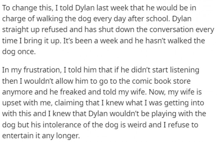 He tried forcing Dylan to walk the dog every day in an attempt to get them to bond, but the idea failed.
