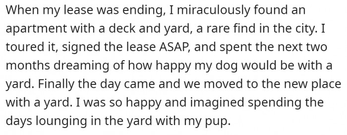 Then a miracle happened: she found a new apartment in the city with a big yard. She was so happy and impatient to move into a new home with her dog.