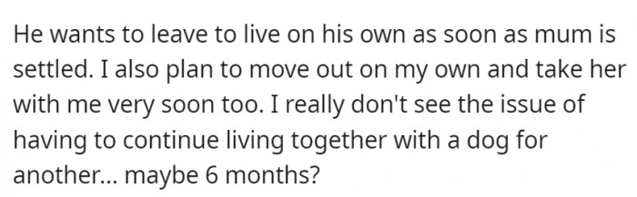 The thing is, they'd all be living together only for the next six months since both brother and sister are also moving out by then.