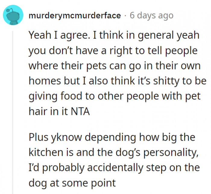 5. It's risky telling other people what to do with their dog but it's also rude giving food that might potentially have dog hair to other people