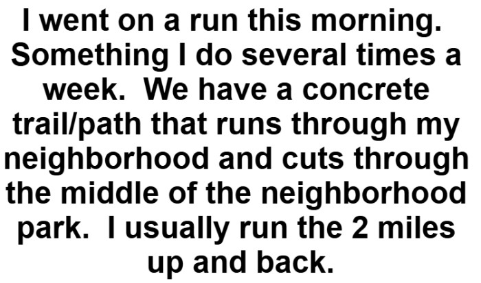 The OP has a concrete trail/path that runs through the neighborhood