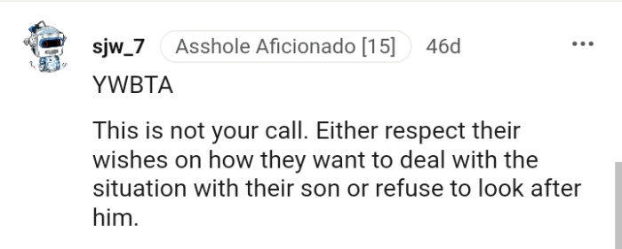 Either the OP respects their wishes or refuses to look after the nephew