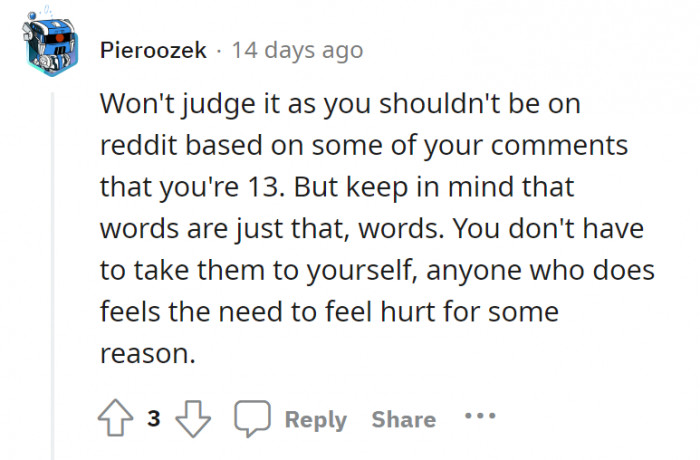 Words are just words. Don’t take them personally.