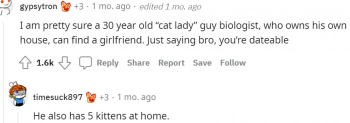 6. The OP is dateable plus he has 5 kittens at home