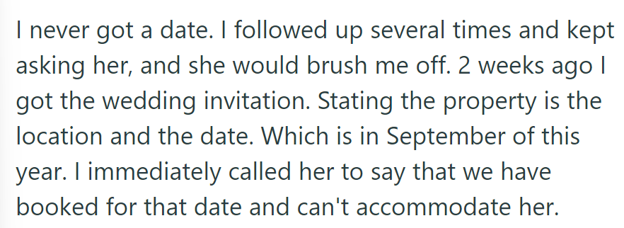 He never got a date from his sister for her wedding at the property. Two weeks ago, he received a conflicting invitation for September.