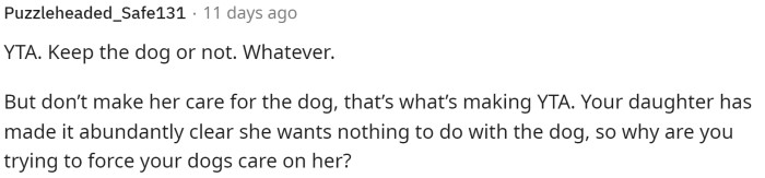 Keeping the dog is fine as long as he's not making her care for it or interact with it if she doesn't want to. Also, dog lover here, but dogs can be scary, especially to children.