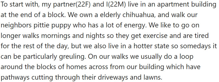 OP and his partner own an elderly chihuahua and walk their neighbor's pittie puppy for exercise.