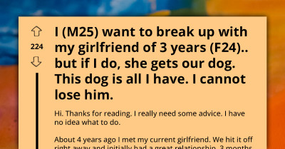 Man Cries Out Because He'll Lose His Cherished Dog To GF If He Breaks Up With Her, Seeks Advice On What To Do