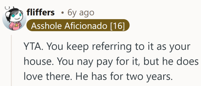 Paying the bills does not automatically cancel out the fact that someone else calls it home.
