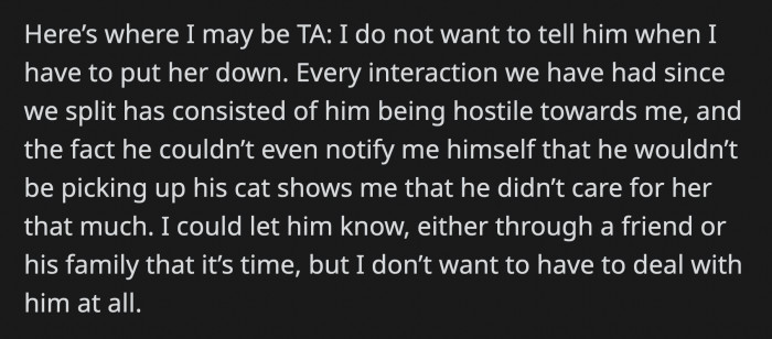 OP doesn't want to tell her ex about euthanizing the cat, and it has been nagging at her. They didn't have an amicable breakup, and she really doesn't want to deal with him.