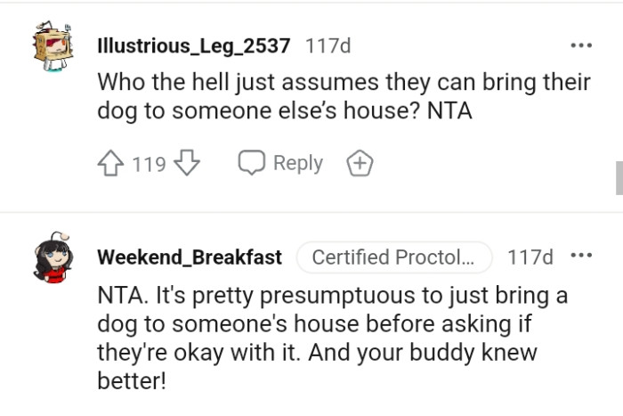 It's pretty presumptuous to just bring a dog to someone else's house before even asking