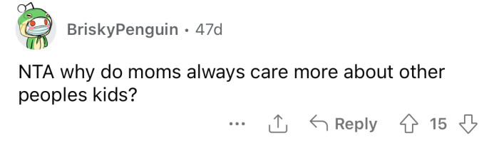 Yeah, moms. Why?