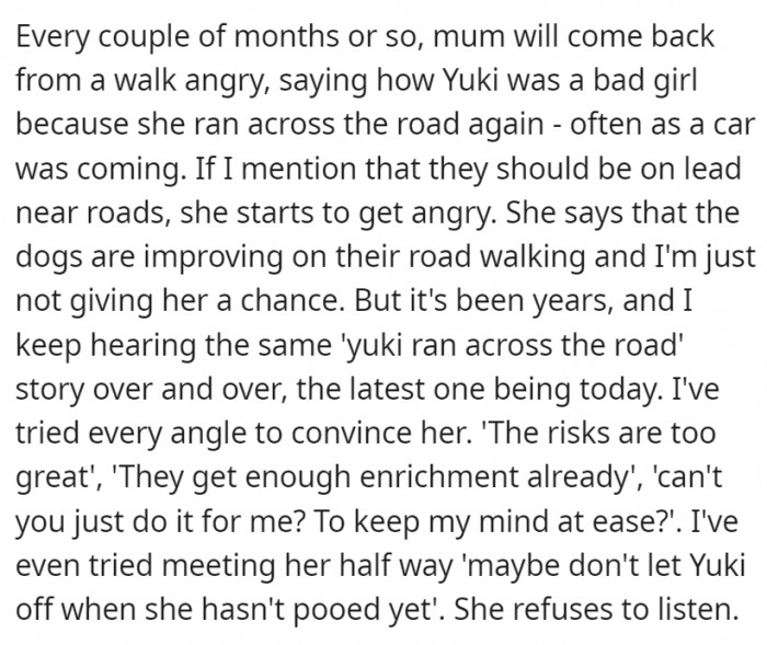 The worst part is she doesn't listen to her daughter about the dangers of having the dogs off lead near roads
