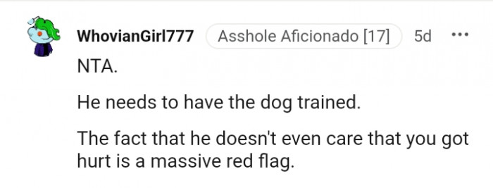 He needs to have the dog trained