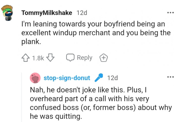 7. I overhead part of the call with his boss