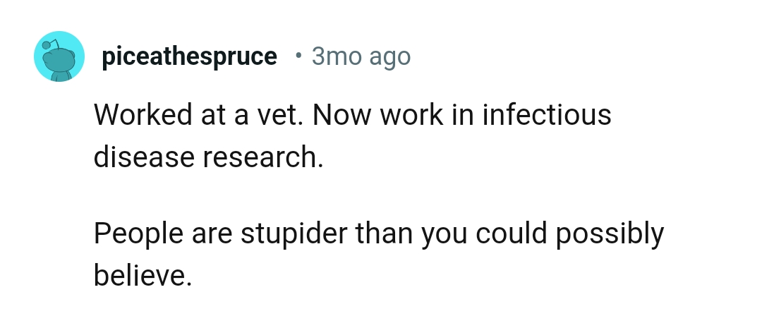 7. People are way more stupid