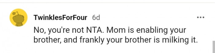The OP's mom is enabling her son