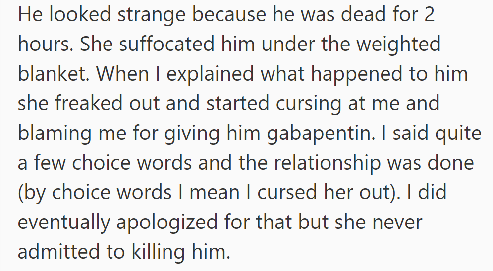 Dog suffocated under blanket, ex blamed gabapentin, sparks heated argument, breakup ensued. Ex never admitted fault.