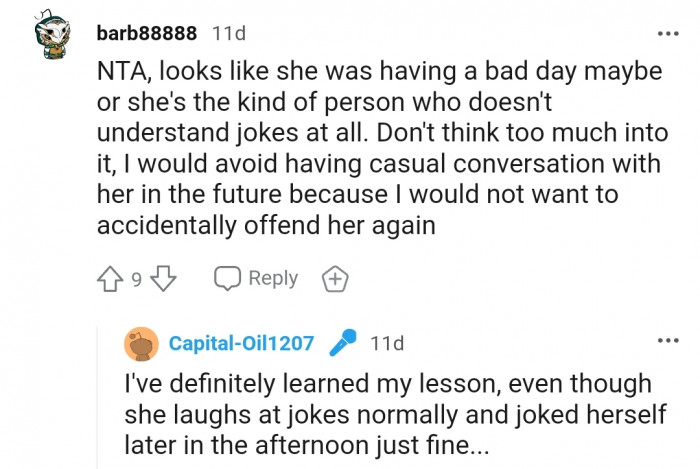 "Looks like she was having a bad day, maybe, or she's the kind of person who doesn't understand jokes at all."