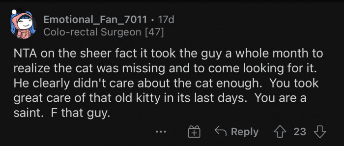 If it took him a whole month to realize the cat was missing, he was a neglectful owner.