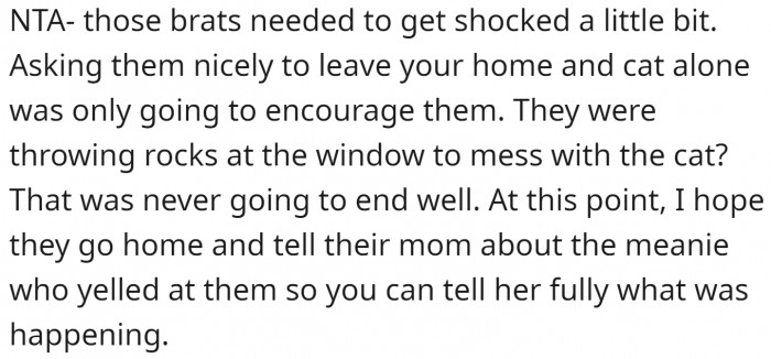 Other users think that if the pet owner handled it nicely, the youngsters would come back.