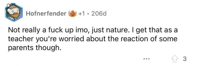 The parents might have some complaints after getting weird questions from their kids.