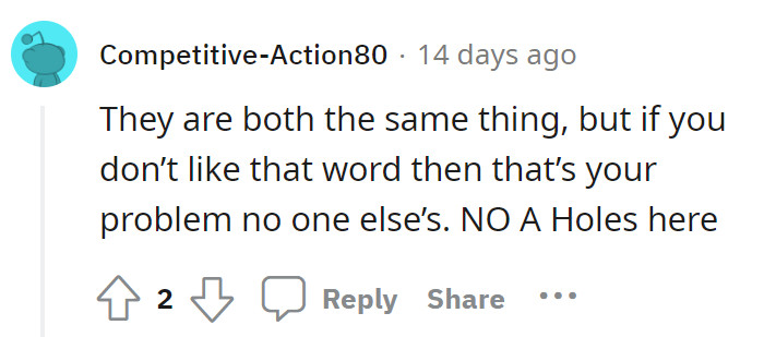 A fresh answer–no A-holes here. A dam and a bitch are the same.