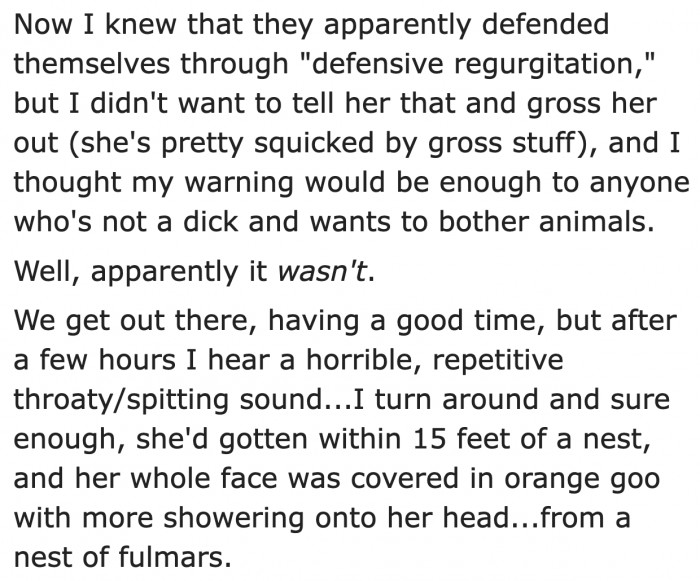 But he didn't disclose everything about what a fulmar can do when disturbed.