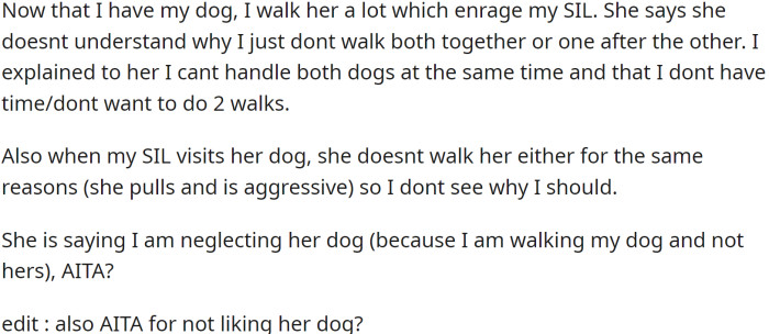 When OP's SIL visits her dog, she doesn't walk her either for the same reasons of her being aggressive and pulling.