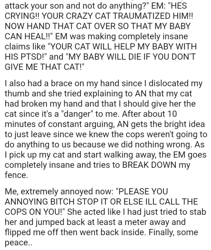 The OP and the amazing neighbor knew the cops weren't going to do anything to them because they did nothing wrong