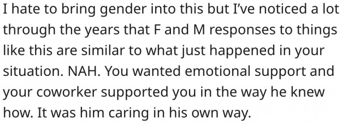 6. Females tend to be more emotional in these kinds of situations.