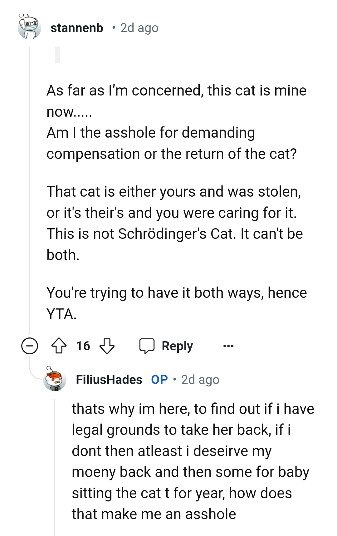 The cat is either one of two things.