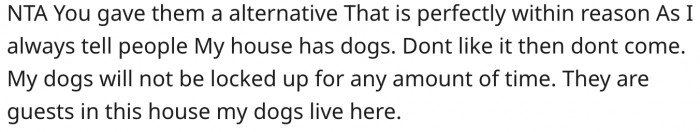 It's the dog's house; nothing else matters.