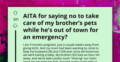 Inconsiderate Brother Goes Abroad To Visit Sick Father, Dumps All Pet Responsibilities On His Pregnant Sister