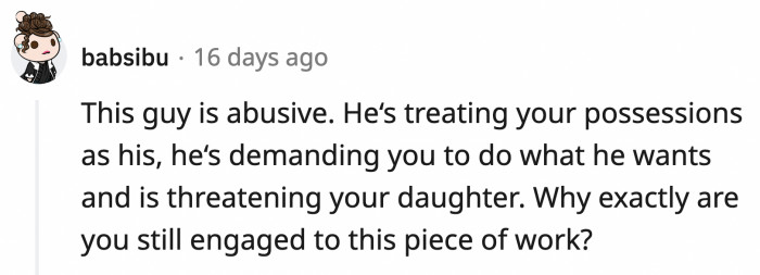 They've only been living together for two months, and he's already trying to prove he's the leader in the house he doesn't even own