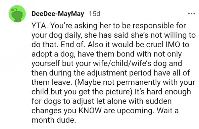 You are asking her to be responsible for your dog
