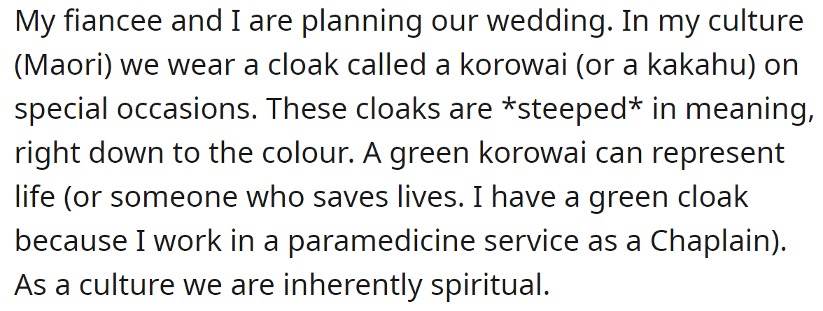 The OP explained his culture includes wearing a traditional outfit named Korowai for weddings: