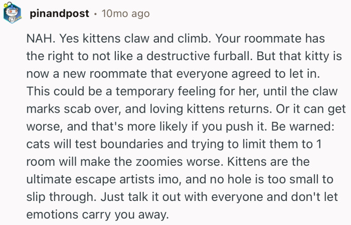 “Your roommate has the right to not like a destructive furball.”
