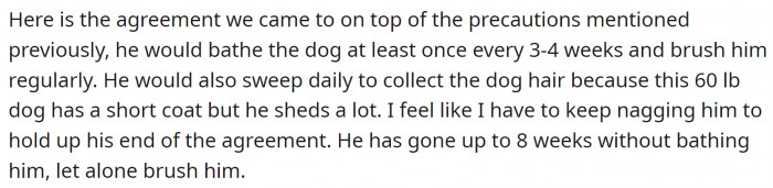 Things would be better if her husband took care of his part of the deal - cleaning up after the dog, bathing, and grooming it.