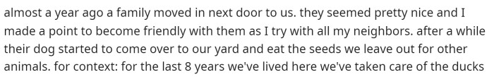 OP starts off by discussing how they just got new neighbors and how they also feed the wildlife in their backyard.