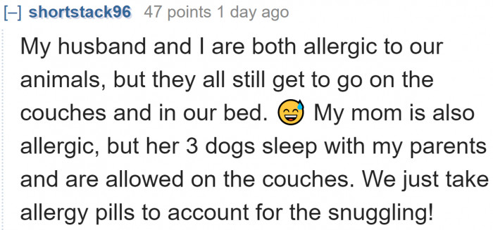 People with allergies admit that they're willing to deal with their allergies for the warm snuggles they get from their dogs.