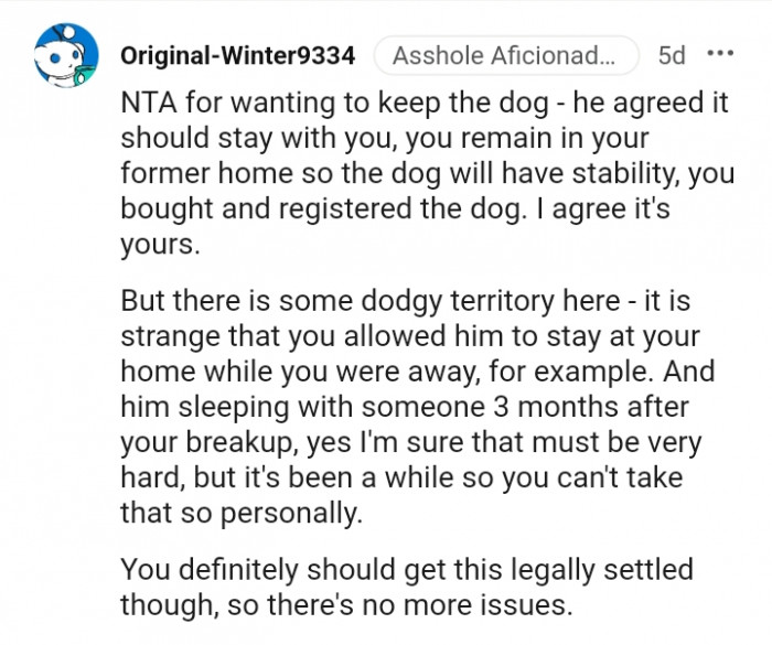 You remain in your former home so the dog will have stability