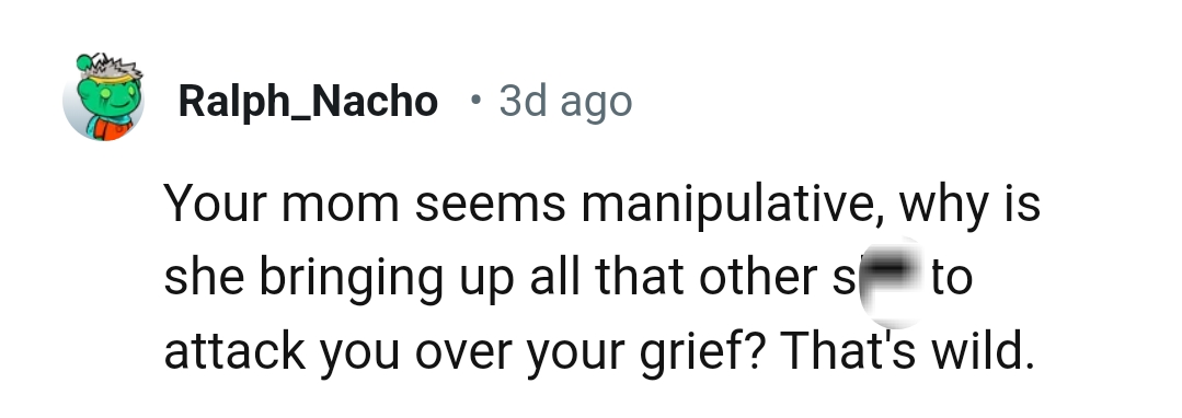 OP's mom seems manipulative