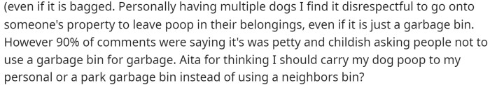 This person goes on to explain that they are looking to see if they are wrong for carrying the dog poop across the neighborhood to take it to a trash.